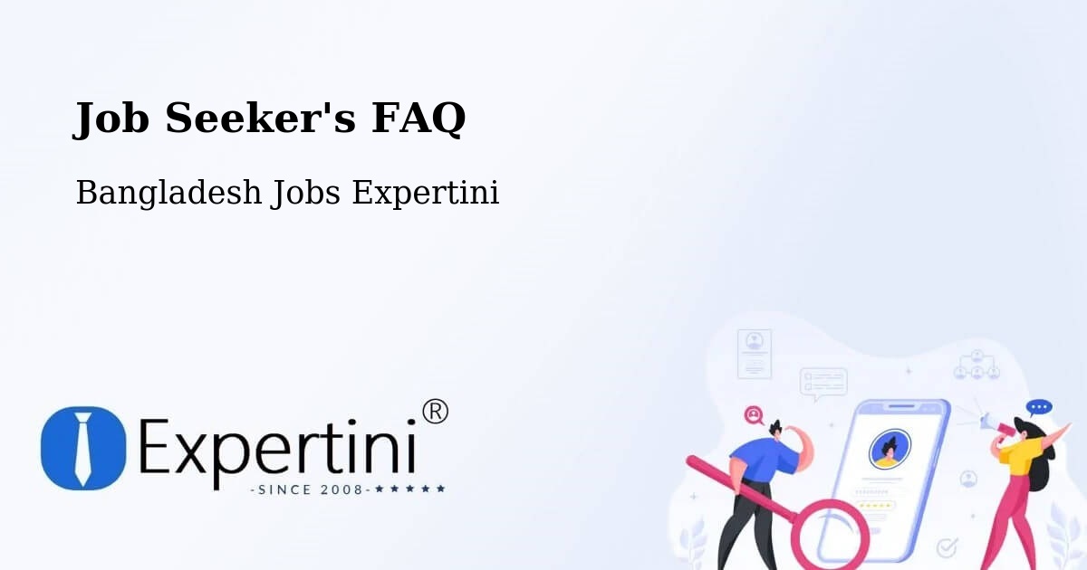 Job Seeker FAQ – Satkhira - Bangladesh Jobs Expertini