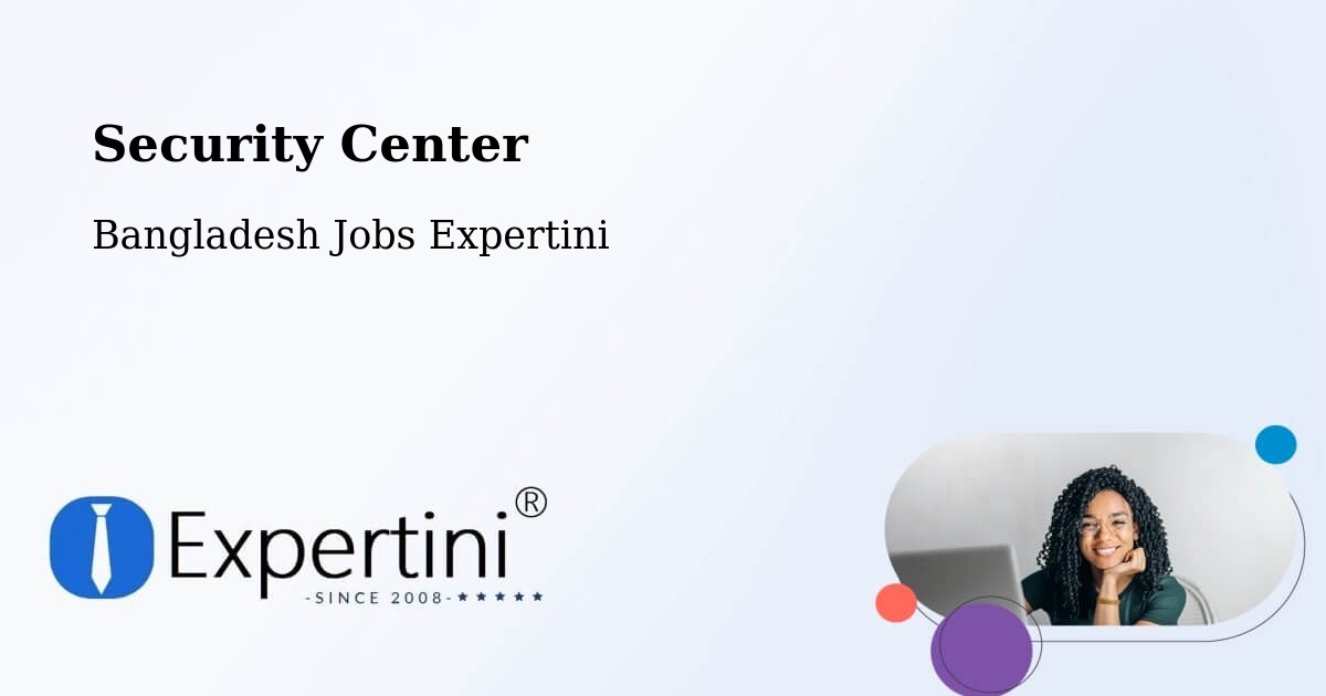 Security & Compliance – Satkhira - Bangladesh Jobs Expertini